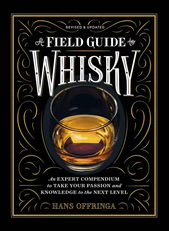 One Day Deal A Field Guide to Whisky: An Expert Compendium to Take Your Passion and Knowledge to the Next Level (Revised and Updated)