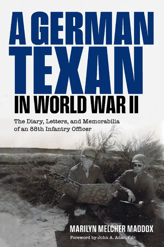 A German Texan in World War II: The Diary, Letters, and Memorabilia of an 88th Infantry Officer Limited Offer