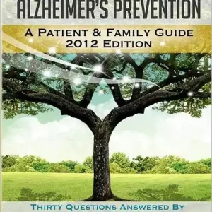 Trending Alzheimer's Treatment Alzheimer's Prevention: A Patient and Family Guide, 2012 Edition