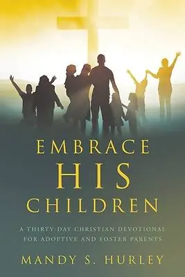 Embrace His Children Fresh Stock