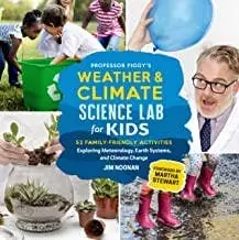 Professor Figgy's Weather And Climate Science Lab For Kids (52 Family-friendly Activities Exploring Meteorology, Earth Systems, And Climate Change) Affordable